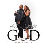 Bongi & Collin - He Is Still God - Single