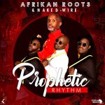 Afrikan Roots - Prophetic Rhythm