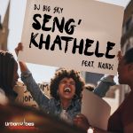 DJ Big Sky - Seng'khathele (feat. Nandi) - Single