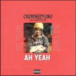 Crowned Yung Links Up With Gemini Major For “Ah Yeah”