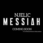 Njelic Announces Upcoming Song, “Messiah” Feat. De Mthuda, Ntokzin & MalumNator