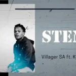 Villager SA And King Salama Links Up For “Stena”