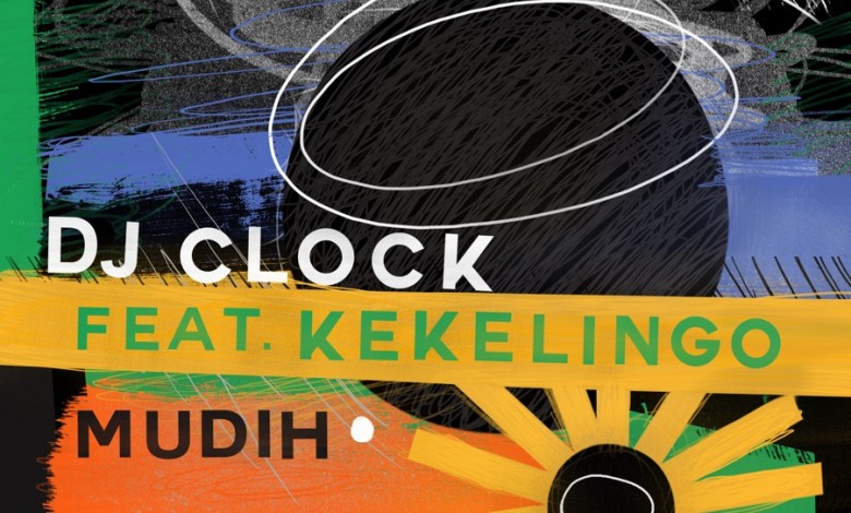 DJ Clock - Mudih (feat. Kekelingo) - Single