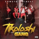 Soweto's Finest - Tikoloshi Gang