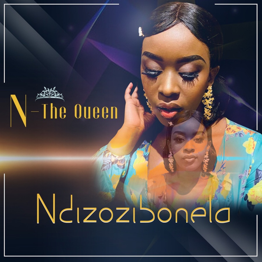 N-The Queen - Ndizozibonela - Single
