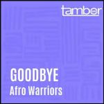 Afro Warriors Says A “Goodbye” In New Song