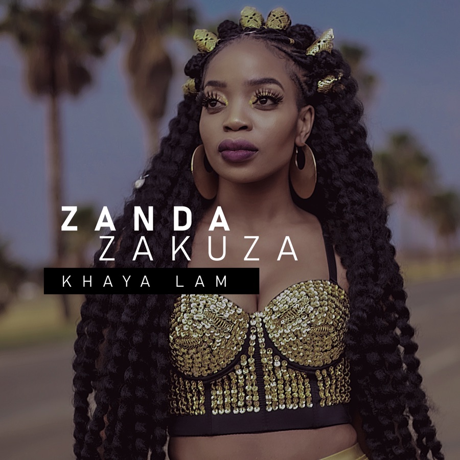 Zanda Zakuza - Khaya Lam