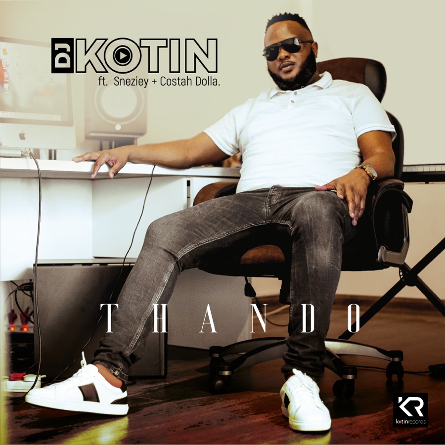 DJ Kotin Drops “Thando” Ft. Sneziey & Costah Dolla