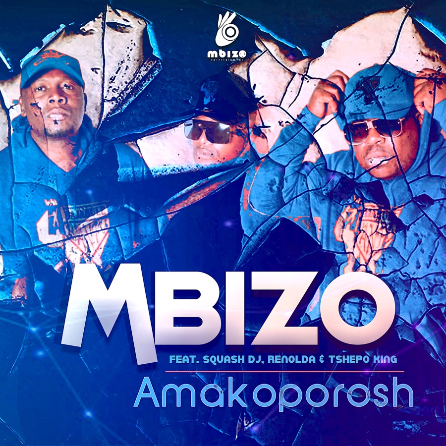 Mbizo releases “Amakoporosh” featuring Squash DJ, Renolda & Tshepo King