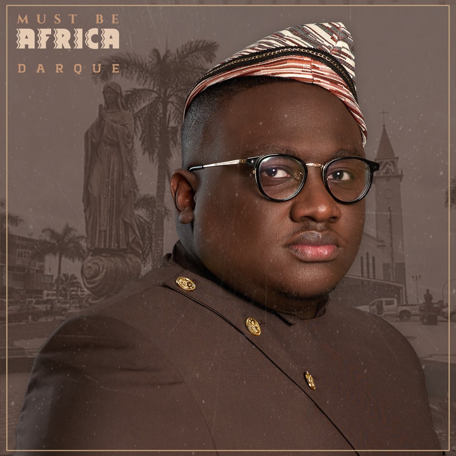 Darque Presents Must Be Africa Album