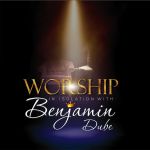 Benjamin Dube - Worship in Isolation