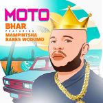 Bhar Features Mampintsha And Babes Wodumo On “Moto”
