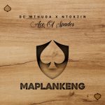 De Mthuda & Ntokzin – Maplankeng