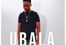 ThembaN drops new song "Ubala" featuring DJ Micks