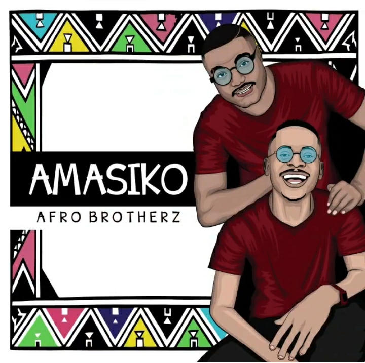 Afro Brotherz Announces &Quot;Amasiko&Quot; Ep 1