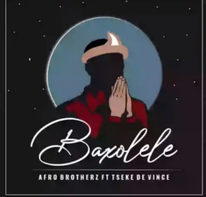 Afro Brotherz Releases &Quot;Baxolele&Quot; Featuring Tseke De Vince 1