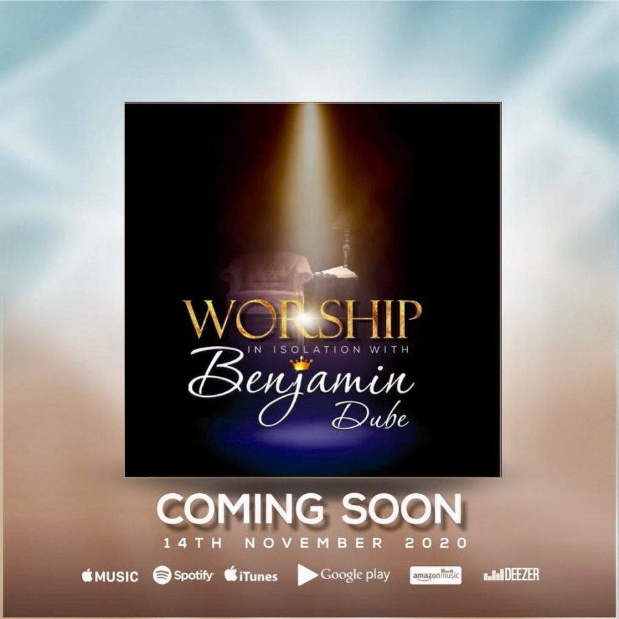 Benjamin Dube Announces &Quot;Worship In Isolation&Quot; Album Release Date 2