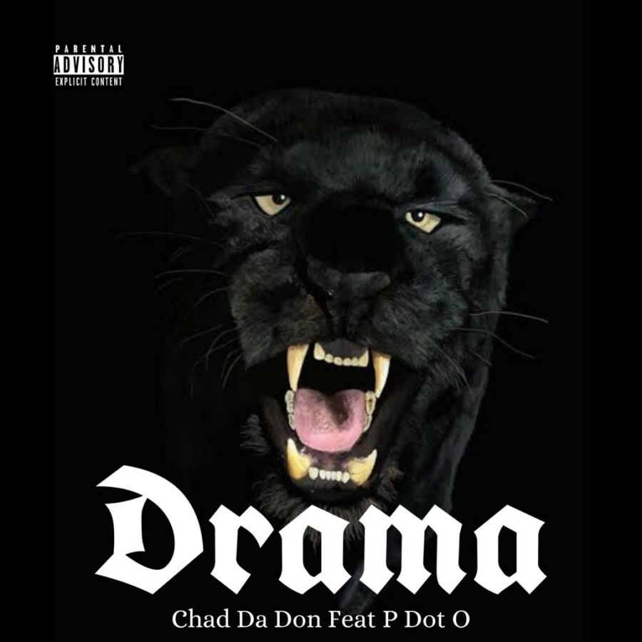 Chad Da Don Drops New Joint &Quot;Drama&Quot; Featuring Pdot O 1