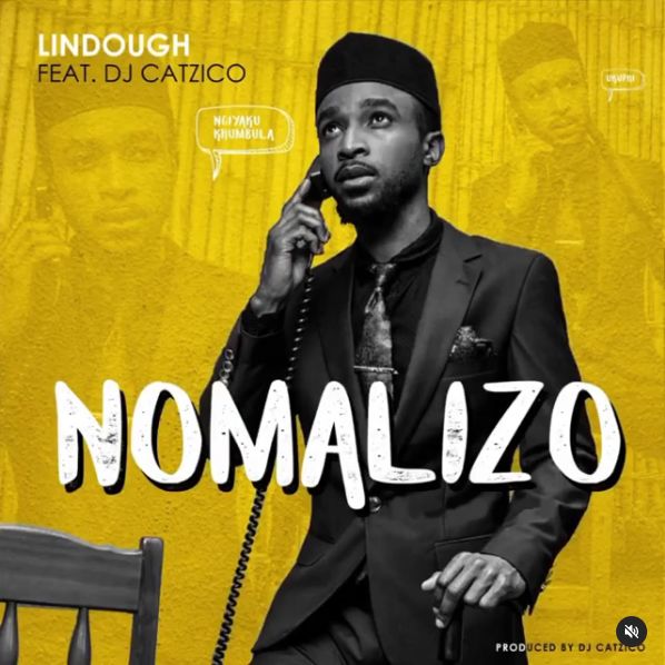 Lindough Premieres Nomalizo Ft. DJ Catzico