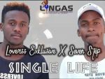 Loverss Exklusive & Seven Step drop new song “Single Life (Ke Single)”