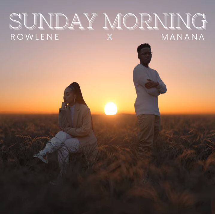 Rowlene & Manana releases new song “Sunday Morning”
