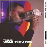 Tresor drops new song “Walk Thru Fire”