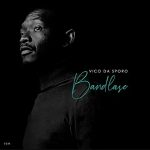 Vico Da Sporo Drops New Album “Bandlase”