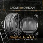 Zakwe & Duncan release “Ama-Level” featuring Assessa & Just Bheki