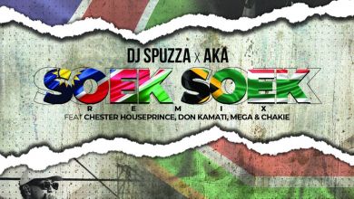 DJ Spuzza Drop Soek Soek Remix Ft. AKA, Chester Houseprince, Don Kamati, MEGA & Chakie
