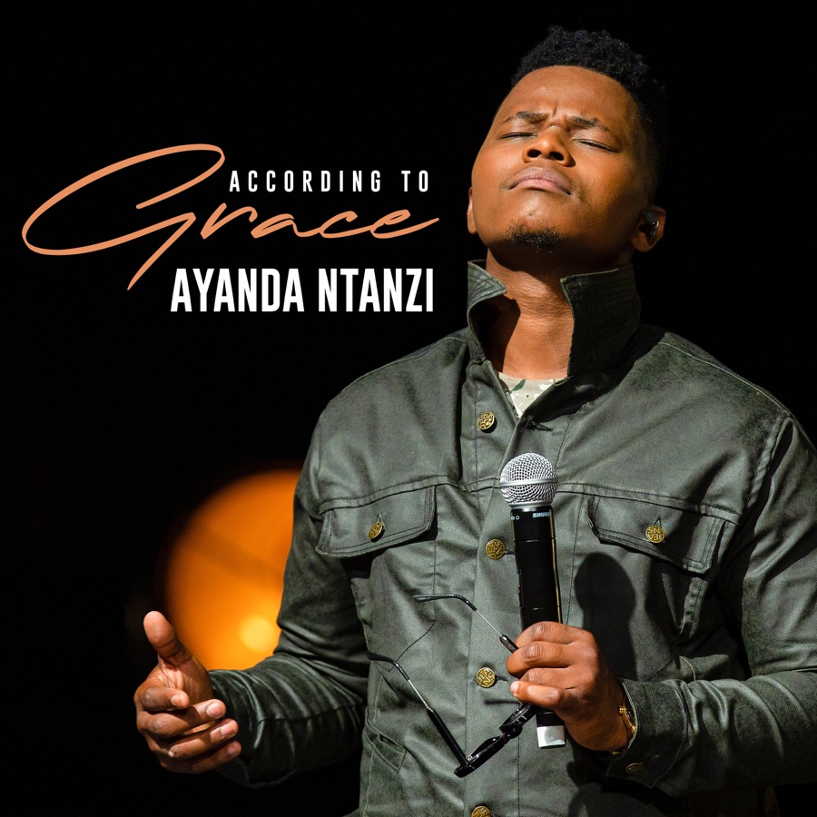 Ayanda Ntanzi - According to Grace