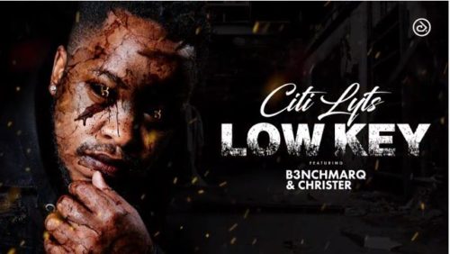 Citi Lyts drops new joint “Low Key” featuring B3nchMarQ & Christer
