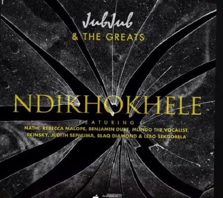 Song Review: Jub Jub – Ndikhokhele (feat. Nathi, Rebecca Malope, Benjamin Dube, Mlindo The Vocalist, T’kinzy, Judith Sephuma, Blaq Diamond & Lebo Sekgobela)