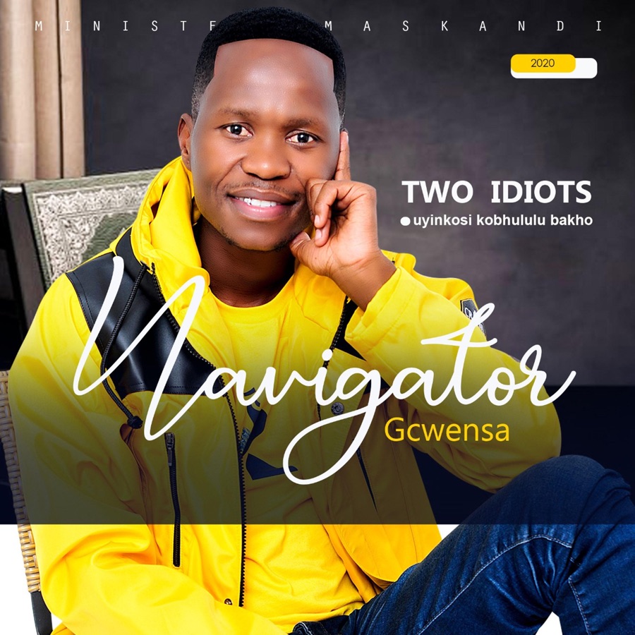 Navigator Gcwensa 2020 - Two Idiots