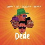 Ommy Dimpoz Drops Dede With DJ Tira, Dladla Mshunqisi & Prince Bulo