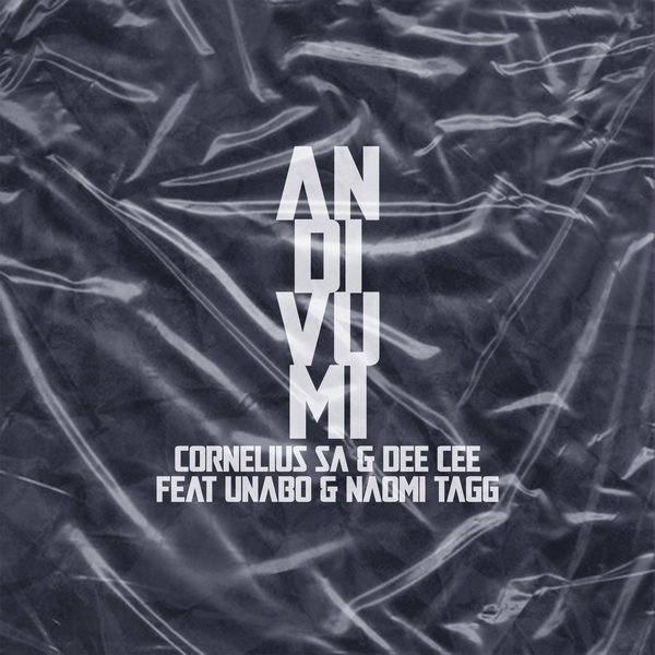 Cornelius SA & Dee Cee Drop Andivumi Ft. Unabo & Naomi Tagg