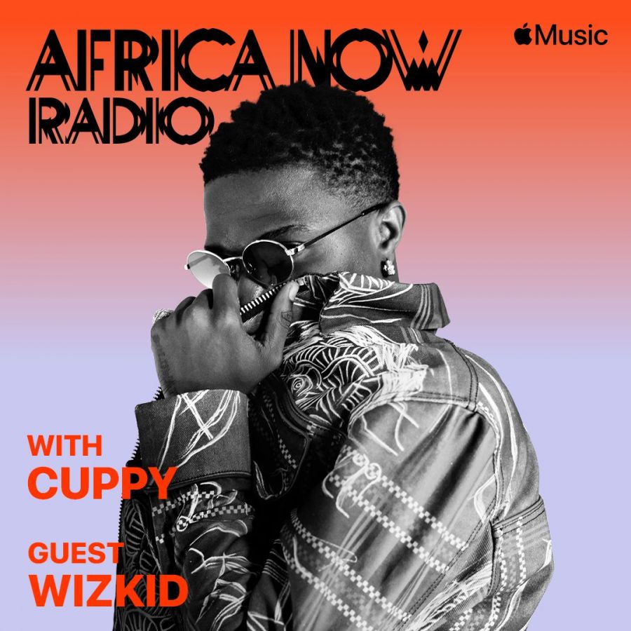 Apple Music'S Africa Now Radio With Cuppy This Sunday With Wizkid 1