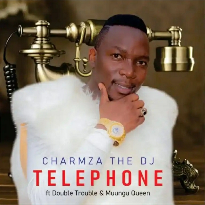 Charmza The Dj drops “Telephone” featuring Double Trouble and Muungu Queen