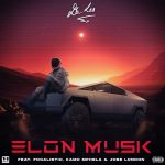 Da L.E.S drops new joint “Elon Musk” featuring Focalistic, Kamo Mphela & Jobe London