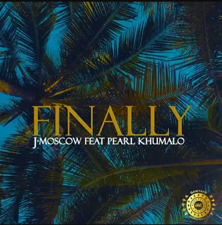 J-Moscow releases new song “Finally” featuring Pearl Khumalo