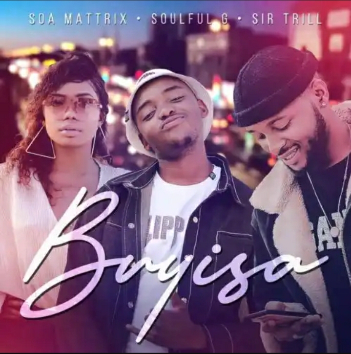 Soa mattrix, Soulful G & Sir Trill release new song “Buyisa”