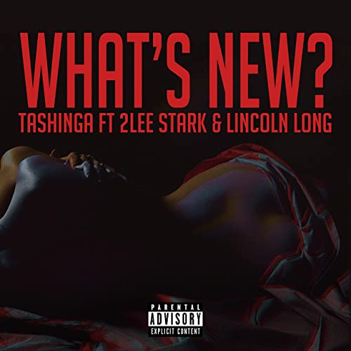 Tashinga - What'S New Ft. 2Lee Stark &Amp; Lincoln Long 1