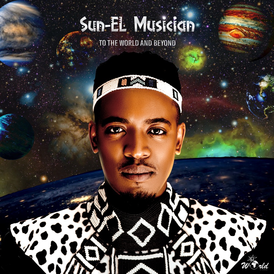 Sun-El Musician - To The World &Amp; Beyond