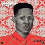 Samthing Soweto Drops New “Danko” EP