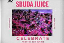 Sbuda Juice “Celebrate” New Song