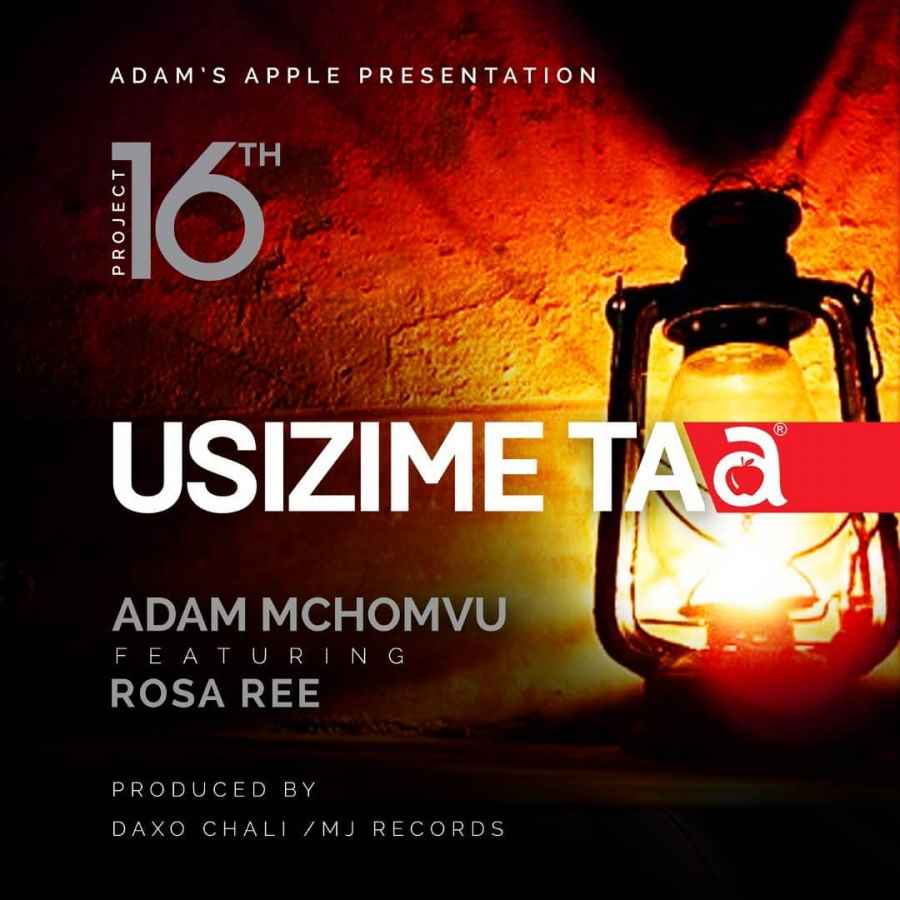 Adam Mchomvu – Usizibe Taa Ft. Rosa Ree