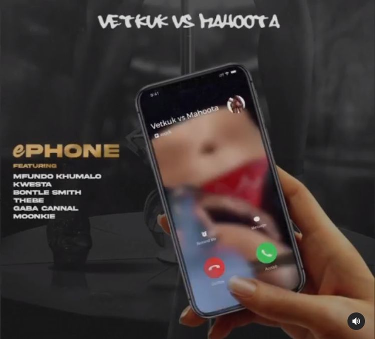 DJ Vetkuk vs Mahoota Drops ePhone Ft. Mfundo Khumalo, Kwesta, Bontle Smith, Thebe, Gaba Cannal, Moonkie