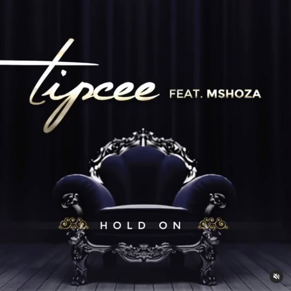 Tipcee Croons Hold On With Mshoza