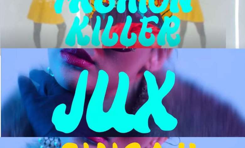 Jux – Fashion Killer ft. Singah