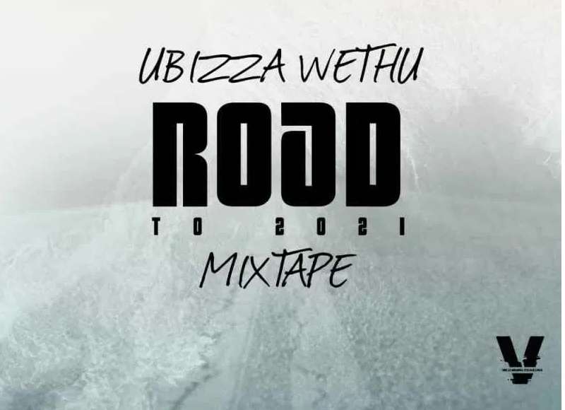 Ubizza Wethu Drops Road To 2021 Mixtape 1