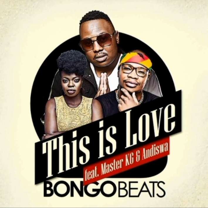 Bongo Beats Croons This Is Love Ft. Master Kg &Amp; Andiswa 1